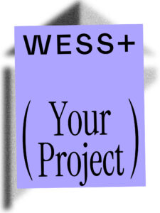 WESS Your Project